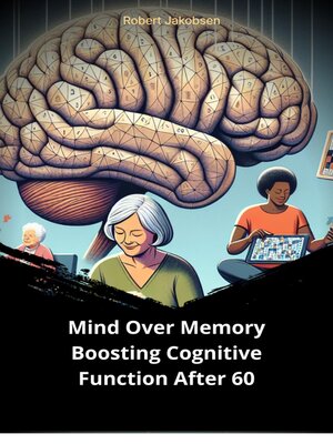 cover image of Mind Over Memory Boosting Cognitive Function After 60